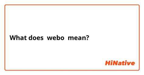 a webo meaning in english|Webos in Spanish .